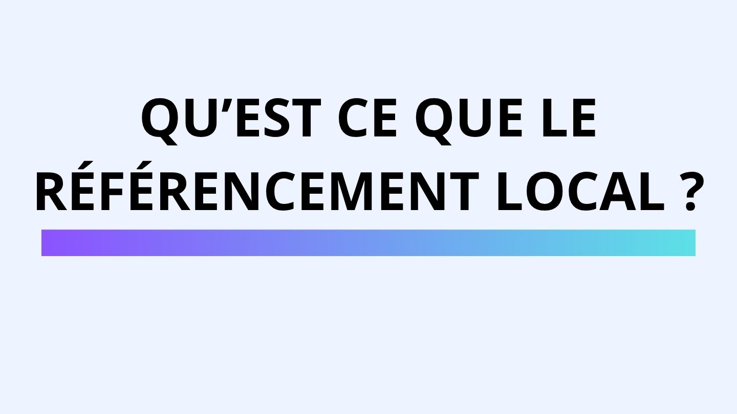 Qu'est-ce que le référencement local – Attractivité locale